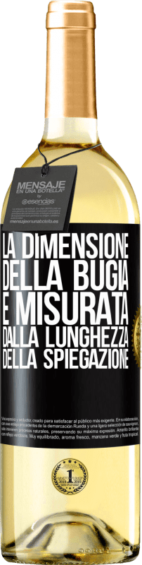 29,95 € Spedizione Gratuita | Vino bianco Edizione WHITE La dimensione della bugia è misurata dalla lunghezza della spiegazione Etichetta Nera. Etichetta personalizzabile Vino giovane Raccogliere 2024 Verdejo