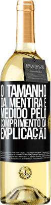 29,95 € Envio grátis | Vinho branco Edição WHITE O tamanho da mentira é medido pelo comprimento da explicação Etiqueta Preta. Etiqueta personalizável Vinho jovem Colheita 2025 Verdejo