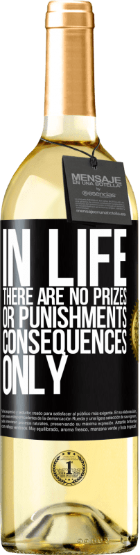 29,95 € Free Shipping | White Wine WHITE Edition In life there are no prizes or punishments. Consequences only Black Label. Customizable label Young wine Harvest 2023 Verdejo