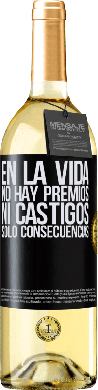 29,95 € Envío gratis | Vino Blanco Edición WHITE En la vida no hay premios ni castigos. Sólo consecuencias Etiqueta Negra. Etiqueta personalizable Vino joven Cosecha 2024 Verdejo