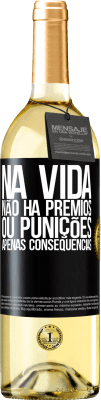 29,95 € Envio grátis | Vinho branco Edição WHITE Na vida não há prêmios ou punições. Apenas consequências Etiqueta Preta. Etiqueta personalizável Vinho jovem Colheita 2024 Verdejo