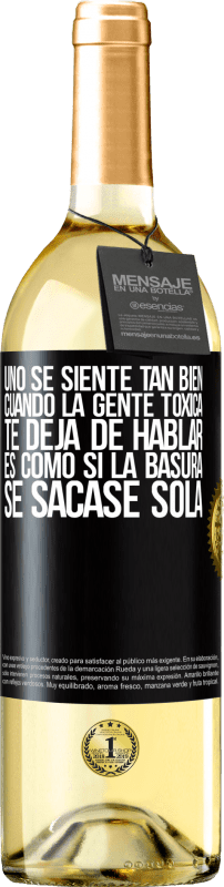 29,95 € Envío gratis | Vino Blanco Edición WHITE Uno se siente tan bien cuando la gente tóxica te deja de hablar… Es como si la basura se sacase sola Etiqueta Negra. Etiqueta personalizable Vino joven Cosecha 2025 Verdejo