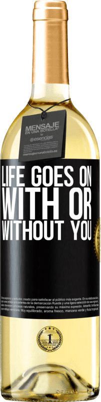 29,95 € Free Shipping | White Wine WHITE Edition Life goes on, with or without you Black Label. Customizable label Young wine Harvest 2025 Verdejo