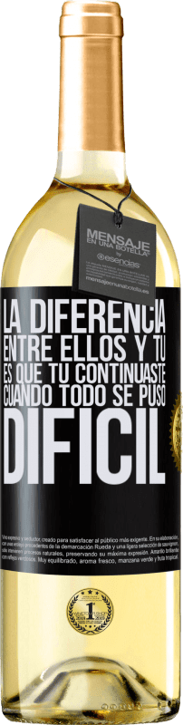 29,95 € Envío gratis | Vino Blanco Edición WHITE La diferencia entre ellos y tú, es que tú continuaste cuando todo se puso difícil Etiqueta Negra. Etiqueta personalizable Vino joven Cosecha 2024 Verdejo