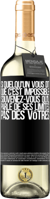 29,95 € Envoi gratuit | Vin blanc Édition WHITE Si quelqu'un vous dit que c'est impossible, souvenez-vous qu'il parle de ses limites, pas des vôtres Étiquette Noire. Étiquette personnalisable Vin jeune Récolte 2024 Verdejo