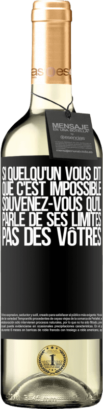 29,95 € Envoi gratuit | Vin blanc Édition WHITE Si quelqu'un vous dit que c'est impossible, souvenez-vous qu'il parle de ses limites, pas des vôtres Étiquette Noire. Étiquette personnalisable Vin jeune Récolte 2025 Verdejo