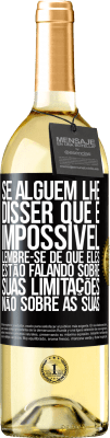 29,95 € Envio grátis | Vinho branco Edição WHITE Se alguém lhe disser que é impossível, lembre-se de que eles estão falando sobre suas limitações, não sobre as suas Etiqueta Preta. Etiqueta personalizável Vinho jovem Colheita 2023 Verdejo