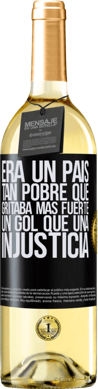 29,95 € Envío gratis | Vino Blanco Edición WHITE Era un país tan pobre que gritaba más fuerte un gol que una injusticia Etiqueta Negra. Etiqueta personalizable Vino joven Cosecha 2024 Verdejo