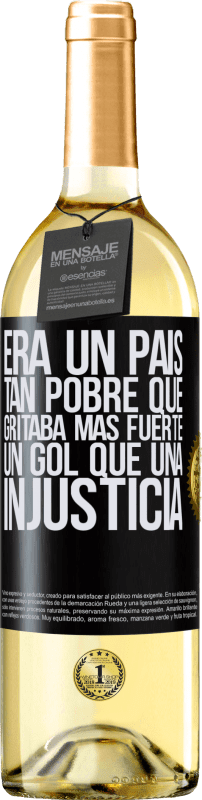 29,95 € Envío gratis | Vino Blanco Edición WHITE Era un país tan pobre que gritaba más fuerte un gol que una injusticia Etiqueta Negra. Etiqueta personalizable Vino joven Cosecha 2025 Verdejo