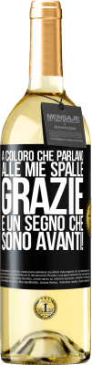 29,95 € Spedizione Gratuita | Vino bianco Edizione WHITE A coloro che parlano alle mie spalle, GRAZIE. È un segno che sono avanti! Etichetta Nera. Etichetta personalizzabile Vino giovane Raccogliere 2024 Verdejo