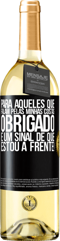 29,95 € Envio grátis | Vinho branco Edição WHITE Para aqueles que falam pelas minhas costas, obrigado. É um sinal de que estou à frente! Etiqueta Preta. Etiqueta personalizável Vinho jovem Colheita 2024 Verdejo