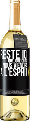 29,95 € Envoi gratuit | Vin blanc Édition WHITE Reste ici, quelque chose nous viendra à l'esprit Étiquette Noire. Étiquette personnalisable Vin jeune Récolte 2023 Verdejo