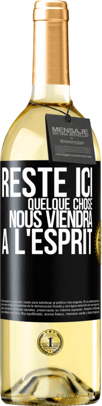 29,95 € Envoi gratuit | Vin blanc Édition WHITE Reste ici, quelque chose nous viendra à l'esprit Étiquette Noire. Étiquette personnalisable Vin jeune Récolte 2023 Verdejo