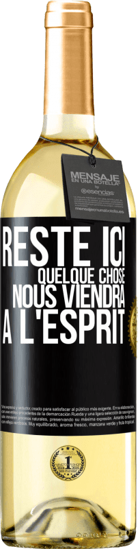 29,95 € Envoi gratuit | Vin blanc Édition WHITE Reste ici, quelque chose nous viendra à l'esprit Étiquette Noire. Étiquette personnalisable Vin jeune Récolte 2024 Verdejo