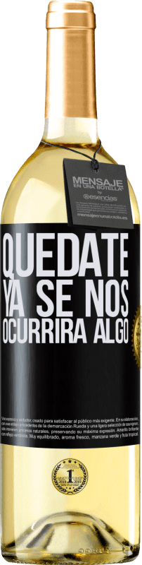 29,95 € Envío gratis | Vino Blanco Edición WHITE Quédate, ya se nos ocurrirá algo Etiqueta Negra. Etiqueta personalizable Vino joven Cosecha 2024 Verdejo