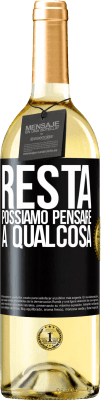 29,95 € Spedizione Gratuita | Vino bianco Edizione WHITE Resta, possiamo pensare a qualcosa Etichetta Nera. Etichetta personalizzabile Vino giovane Raccogliere 2023 Verdejo