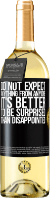 29,95 € 免费送货 | 白葡萄酒 WHITE版 不要期望任何人有任何东西。感到惊讶总比失望好 黑标. 可自定义的标签 青年酒 收成 2025 Verdejo