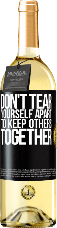 29,95 € Free Shipping | White Wine WHITE Edition Don't tear yourself apart to keep others together Black Label. Customizable label Young wine Harvest 2024 Verdejo