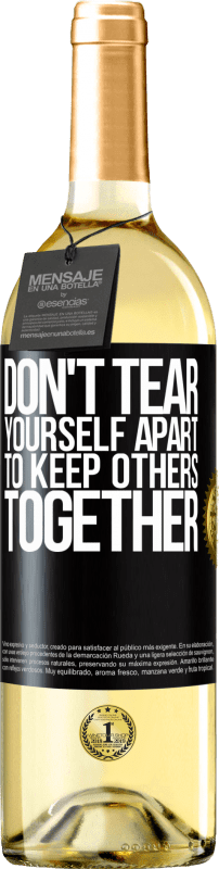29,95 € Free Shipping | White Wine WHITE Edition Don't tear yourself apart to keep others together Black Label. Customizable label Young wine Harvest 2025 Verdejo