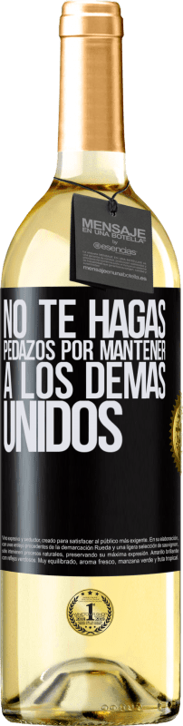 29,95 € Envío gratis | Vino Blanco Edición WHITE No te hagas pedazos por mantener a los demas unidos Etiqueta Negra. Etiqueta personalizable Vino joven Cosecha 2024 Verdejo