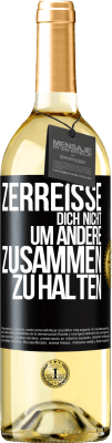 29,95 € Kostenloser Versand | Weißwein WHITE Ausgabe Zerreiße dich nicht, um andere zusammen zu halten Schwarzes Etikett. Anpassbares Etikett Junger Wein Ernte 2024 Verdejo