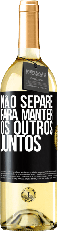 29,95 € Envio grátis | Vinho branco Edição WHITE Não separe para manter os outros juntos Etiqueta Preta. Etiqueta personalizável Vinho jovem Colheita 2024 Verdejo