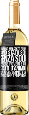 29,95 € Spedizione Gratuita | Vino bianco Edizione WHITE Non sono mai stato povero, sono stato solo senza soldi. Essere poveri è uno stato d'animo e non avere denaro è una Etichetta Nera. Etichetta personalizzabile Vino giovane Raccogliere 2024 Verdejo