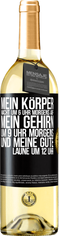 29,95 € Kostenloser Versand | Weißwein WHITE Ausgabe Mein Körper wacht um 6 Uhr morgens auf. Mein Gehirn um 9 Uhr morgens. Und meine gute Laune um 12 Uhr Schwarzes Etikett. Anpassbares Etikett Junger Wein Ernte 2024 Verdejo