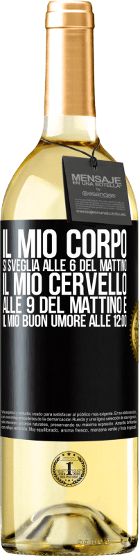 29,95 € Spedizione Gratuita | Vino bianco Edizione WHITE Il mio corpo si sveglia alle 6 del mattino Il mio cervello alle 9 del mattino e il mio buon umore alle 12:00 Etichetta Nera. Etichetta personalizzabile Vino giovane Raccogliere 2024 Verdejo