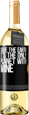 29,95 € Free Shipping | White Wine WHITE Edition Save the earth. It's the only planet with wine Black Label. Customizable label Young wine Harvest 2023 Verdejo