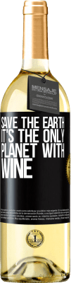 29,95 € Free Shipping | White Wine WHITE Edition Save the earth. It's the only planet with wine Black Label. Customizable label Young wine Harvest 2024 Verdejo