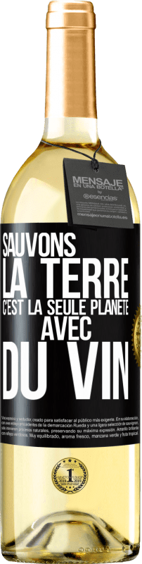 29,95 € Envoi gratuit | Vin blanc Édition WHITE Sauvons la terre. C'est la seule planète avec du vin Étiquette Noire. Étiquette personnalisable Vin jeune Récolte 2023 Verdejo