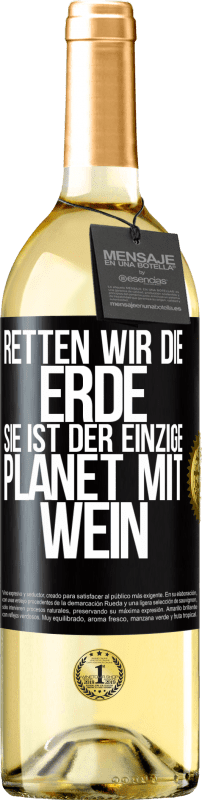 29,95 € Kostenloser Versand | Weißwein WHITE Ausgabe Retten wir die Erde. Sie ist der einzige Planet mit Wein Schwarzes Etikett. Anpassbares Etikett Junger Wein Ernte 2024 Verdejo