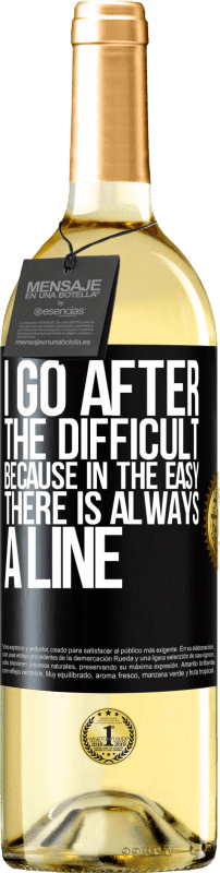 29,95 € Free Shipping | White Wine WHITE Edition I go after the difficult, because in the easy there is always a line Black Label. Customizable label Young wine Harvest 2024 Verdejo