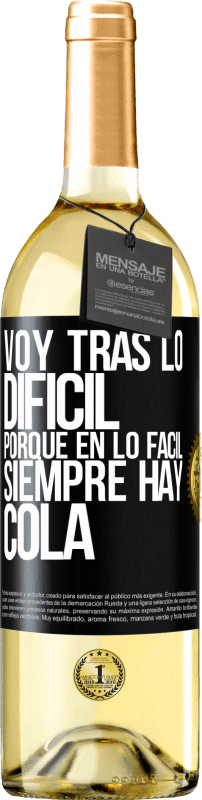 29,95 € Envío gratis | Vino Blanco Edición WHITE Voy tras lo difícil, porque en la lo fácil siempre hay cola Etiqueta Negra. Etiqueta personalizable Vino joven Cosecha 2025 Verdejo