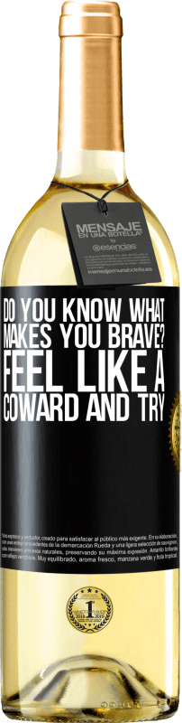 29,95 € Free Shipping | White Wine WHITE Edition do you know what makes you brave? Feel like a coward and try Black Label. Customizable label Young wine Harvest 2024 Verdejo