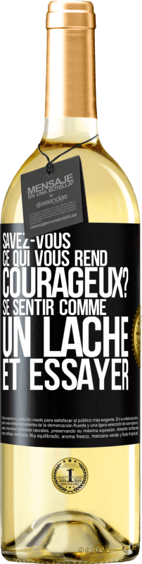 29,95 € Envoi gratuit | Vin blanc Édition WHITE Savez-vous ce qui vous rend courageux? Se sentir comme un lâche et essayer Étiquette Noire. Étiquette personnalisable Vin jeune Récolte 2024 Verdejo