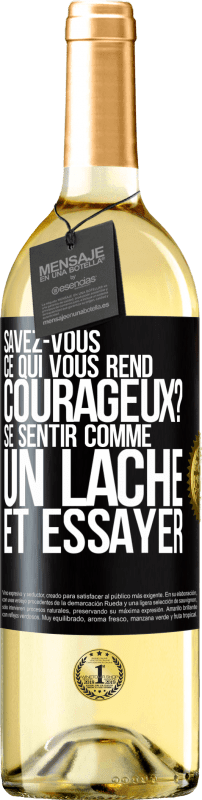 29,95 € Envoi gratuit | Vin blanc Édition WHITE Savez-vous ce qui vous rend courageux? Se sentir comme un lâche et essayer Étiquette Noire. Étiquette personnalisable Vin jeune Récolte 2025 Verdejo