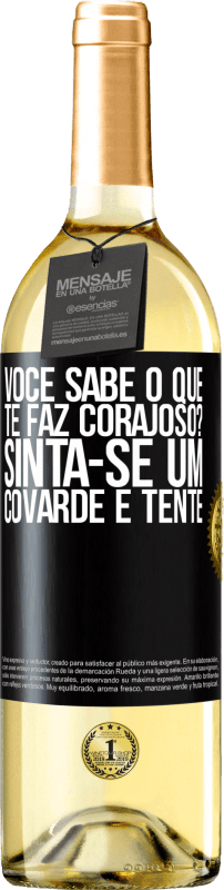 29,95 € Envio grátis | Vinho branco Edição WHITE você sabe o que te faz corajoso? Sinta-se um covarde e tente Etiqueta Preta. Etiqueta personalizável Vinho jovem Colheita 2024 Verdejo