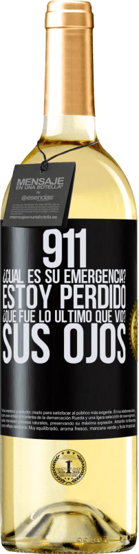 29,95 € Envío gratis | Vino Blanco Edición WHITE 911, ¿Cuál es su emergencia? Estoy perdido. ¿Qué fue lo último que vio? Sus ojos Etiqueta Negra. Etiqueta personalizable Vino joven Cosecha 2024 Verdejo