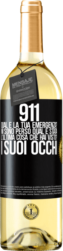 29,95 € Spedizione Gratuita | Vino bianco Edizione WHITE 911, qual è la tua emergenza? Mi sono perso Qual è stata l'ultima cosa che hai visto? I suoi occhi Etichetta Nera. Etichetta personalizzabile Vino giovane Raccogliere 2024 Verdejo