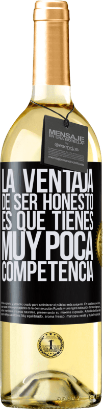 29,95 € Envío gratis | Vino Blanco Edición WHITE La ventaja de ser honesto es que tienes muy poca competencia Etiqueta Negra. Etiqueta personalizable Vino joven Cosecha 2024 Verdejo