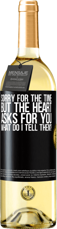 29,95 € Free Shipping | White Wine WHITE Edition Sorry for the time, but the heart asks for you. What do I tell them? Black Label. Customizable label Young wine Harvest 2024 Verdejo