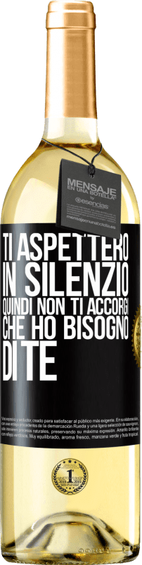 29,95 € Spedizione Gratuita | Vino bianco Edizione WHITE Ti aspetterò in silenzio, quindi non ti accorgi che ho bisogno di te Etichetta Nera. Etichetta personalizzabile Vino giovane Raccogliere 2024 Verdejo