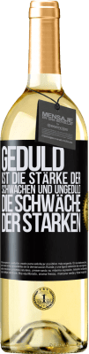 29,95 € Kostenloser Versand | Weißwein WHITE Ausgabe Geduld ist die Stärke der Schwachen und Ungeduld die Schwäche der Starken Schwarzes Etikett. Anpassbares Etikett Junger Wein Ernte 2024 Verdejo