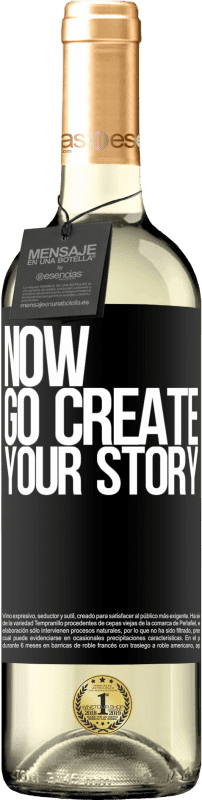 29,95 € Envoi gratuit | Vin blanc Édition WHITE Now, go create your story Étiquette Noire. Étiquette personnalisable Vin jeune Récolte 2025 Verdejo
