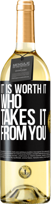 29,95 € Free Shipping | White Wine WHITE Edition It is worth it who takes it from you Black Label. Customizable label Young wine Harvest 2024 Verdejo