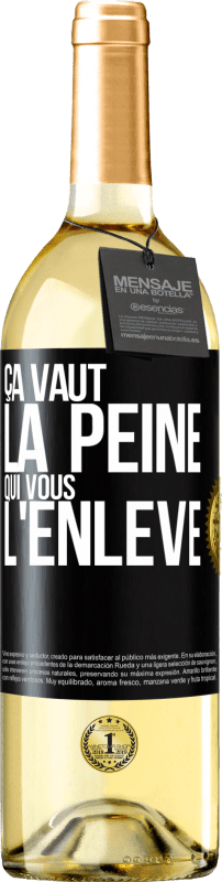 29,95 € Envoi gratuit | Vin blanc Édition WHITE Ça vaut la peine qui vous l'enlève Étiquette Noire. Étiquette personnalisable Vin jeune Récolte 2024 Verdejo