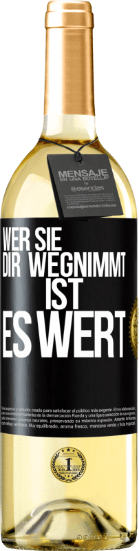 29,95 € Kostenloser Versand | Weißwein WHITE Ausgabe Wer sie dir wegnimmt ist es wert Schwarzes Etikett. Anpassbares Etikett Junger Wein Ernte 2024 Verdejo