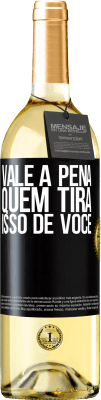 29,95 € Envio grátis | Vinho branco Edição WHITE Vale a pena quem tira isso de você Etiqueta Preta. Etiqueta personalizável Vinho jovem Colheita 2024 Verdejo